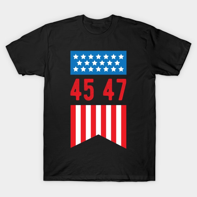 45 47 Trump 2024 - President Trump 2024 American Flag 45 47 T-Shirt by chidadesign